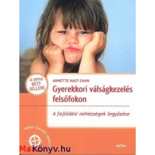 Annette Kast-Zahn : Gyerekkori válságkezelés felsőfokon ajándékkönyv