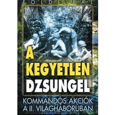 Anno Kiadó A kegyetlen dzsungel-A szahara akció-kommandós akciók a 2.világh.-ban - Földi Pál antikvárium - használt könyv