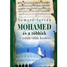 Anno Kiadó Mohamed és a többiek (Az iszlám vallás kezdetei) antikvárium - használt könyv