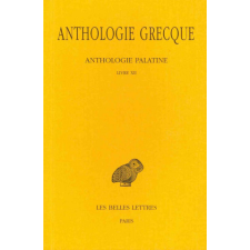 Anthologie Grecque Tome XI: Livre XII – Robert Aubreton,Felix Buffiere,Robert Aubreton idegen nyelvű könyv