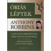 Anthony Robbins ÓRIÁS LÉPTEK - LÁTVÁNYOS EREDMÉNYEK APRÓ VÁLTOZTATÁSOKKAL