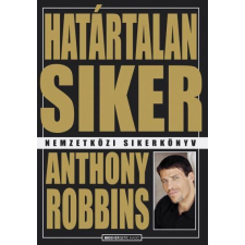 Anthony Robbins ROBBINS, ANTHONY - HATÁRTALAN SIKER - FÛZÖTT irodalom