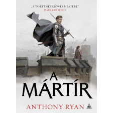 Anthony Ryan - A MÁRTÍR (Szentek és zsiványok 2.) egyéb könyv