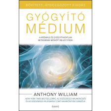 Anthony William - Gyógyító médium – bővített, átdolgozott kiadás egyéb könyv