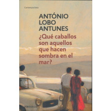 ANTUNES:QUÉ CABALLOS SON AQUELLOS Q regény