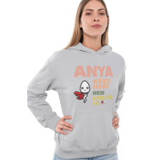  Anya köszi, hogy nem nyeltél le - Kapucnis Pulóver