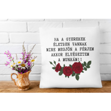 Anyai feladatok elvégezve - Párna Anyáknak egyedi ajándék