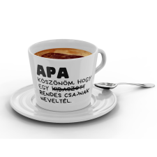  Apa köszi, hogy rendes csajnak neveltél - Kávéscsésze bögrék, csészék