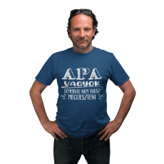  Apa vagyok nem tudsz megijeszteni - Férfi Póló