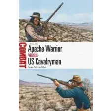  Apache Warrior vs US Cavalryman – Sean McLachlan idegen nyelvű könyv