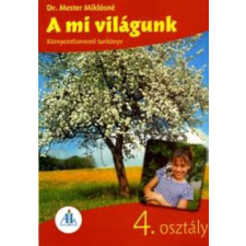 Apáczai Kiadó A mi világunk 4. osztály - Dr. Mester Miklósné antikvárium - használt könyv