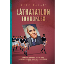 Apor Balázs - Láthatalan Tündöklés történelem
