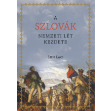 Aposztróf Kiadó A szlovák nemzeti lét kezdete történelem