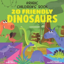  Arabic Children's Book: 20 Friendly Dinosaurs – Roan White,Federico Bonifacini idegen nyelvű könyv
