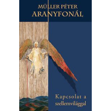  Aranyfonál - Kapcsolat a szellemvilággal ezoterika