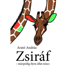 Arató András - Zsiráf - márpedig ilyen állat nincs történelem