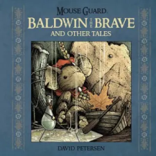 Archaia Studios Press Mouse Guard: Baldwin the Brave and Other Tales | David Petersen idegen nyelvű könyv