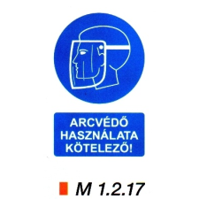  Arcvédő használata kötelező m 1.2.17 információs címke