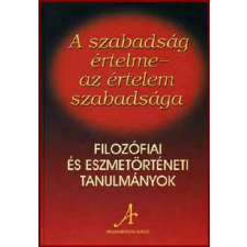 Argumentum A szabadság értelme - Az értelem szabadsága antikvárium - használt könyv