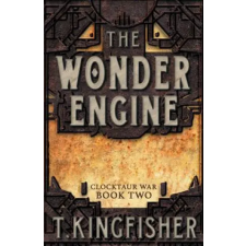 Argyll Productions Wonder Engine | T Kingfisher egyéb könyv