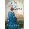 ARKA Publishing His Awful Grace | Anne Knight