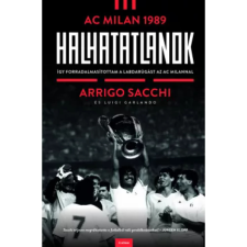  Arrigo Sacchi - Halhatatlanok - AC Milan 1989 egyéb könyv
