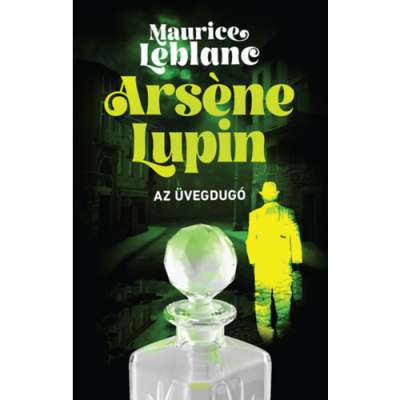 Arséne Lupin Arsene Lupin - Az üvegdugó (BK24-100234) - Krimi, bűnügyi ...
