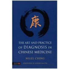  Art and Practice of Diagnosis in Chinese Medicine – CHING NIGEL idegen nyelvű könyv