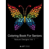 Art Therapy Coloring Coloring Book For Seniors: Nature Designs Vol 1 – Art Therapy Coloring
