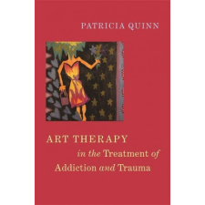 Art Therapy in the Treatment of Addiction and Trauma – QUINN PATRICIA idegen nyelvű könyv