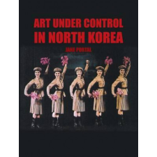  Art Under Control in North Korea – Jane Portal idegen nyelvű könyv