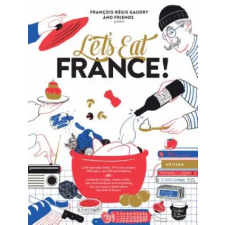 Artisan Let's Eat France! | Francois-Regis Gaudry idegen nyelvű könyv