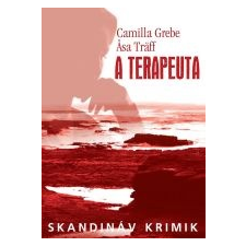 Asa Träff; Camilla Grebe A TERAPEUTA - SKANDINÁV KRIMIK irodalom