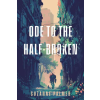 Astra Publishing House Ode to the Half-Broken – PALMER SUZANNE (Kemény kötésű)