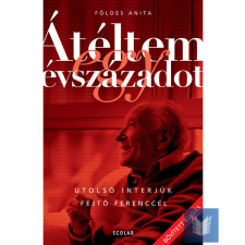 Átéltem egy évszázadot – Utolsó interjúk Fejtő Ferenccel történelem