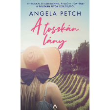 Athenaeum Angela Petch - A toszkán lány regény