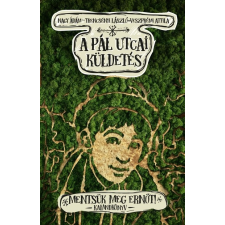 Athenaeum Kiadó A Pál utcai küldetés - Mentsük meg Ernőt! regény