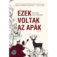 Athenaeum Kiadó Ezek voltak az apák (B) regény