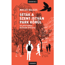 Athenaeum Séták a Szent István park körül egyéb e-könyv