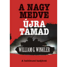 Atlantic Press A Nagy Medve újra támad - A baltikumi hadjárat történelem