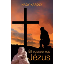Atlantic Press Élt egyszer egy Jézus egyéb e-könyv