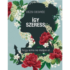 Atlantic Press Így szeress... - hogy soha ne múljon el egyéb könyv