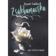 Atlantic Press Kiadó Zsákbamacska - Igaz történet alapján regény