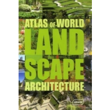  Atlas of World Landscape Architecture – Markus S. Braun,Chris van Uffelen idegen nyelvű könyv