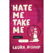 Atria Books Hate Me Take Me | BISHOP LAURA idegen nyelvű könyv