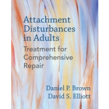 Attachment Disturbances in Adults – Daniel P. Brown,David S. Elliott idegen nyelvű könyv
