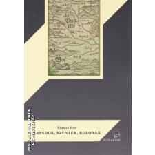 Attraktor Árpádok, szentek, koronák - Uhrman Iván egyéb könyv