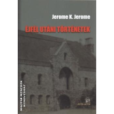 Attraktor Éjfél utáni történetek - Jerome K. Jerome egyéb könyv