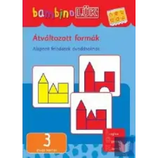  Átváltozott formák - Alapozó feladatok óvodásoknak 3 éves kortól gyermek- és ifjúsági könyv