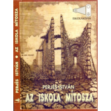 Aula Kiadó Az ​iskola mítosza - Az iskola társadalompedagógiai értelmezése antikvárium - használt könyv